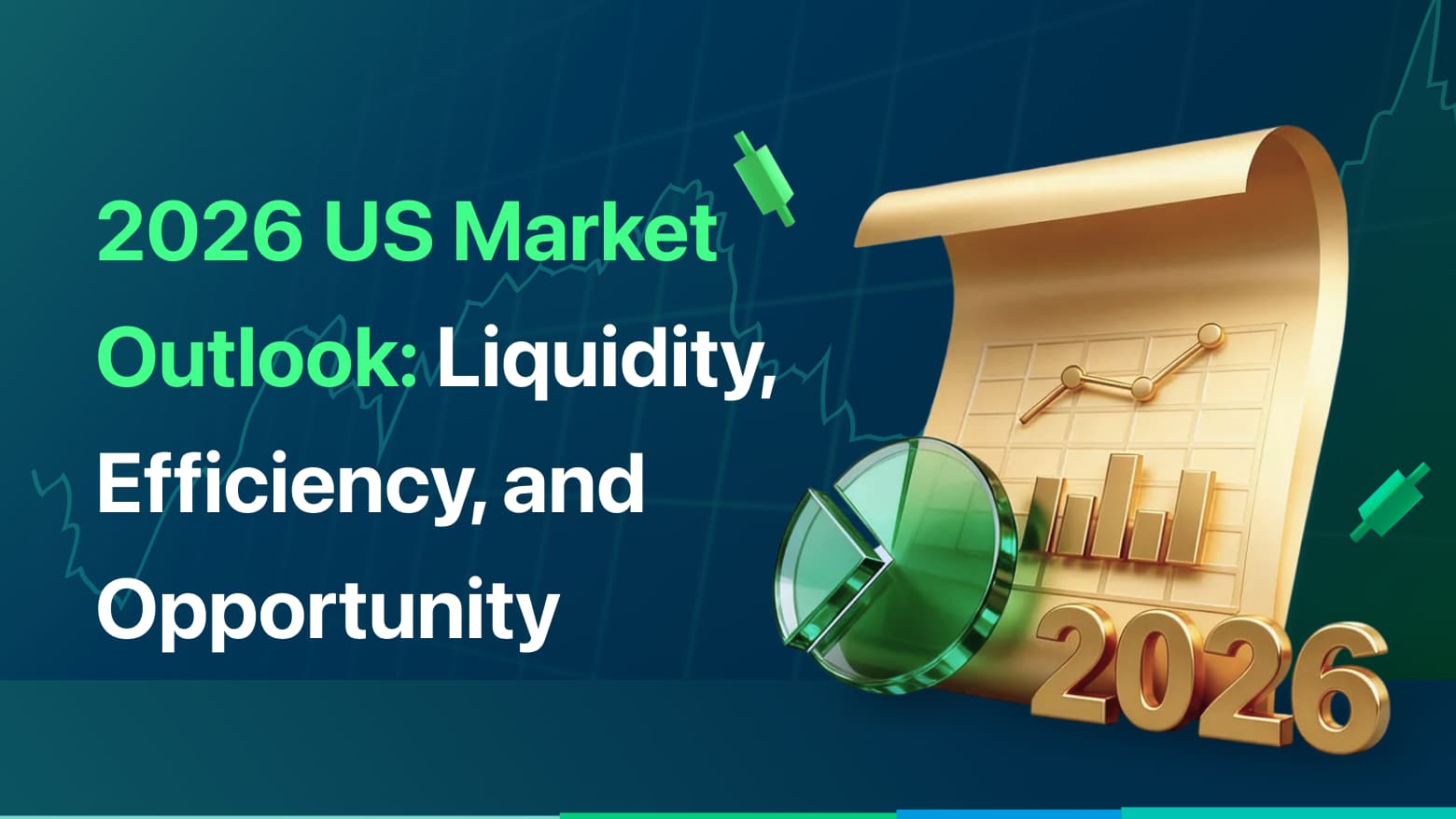 2026 US Market Outlook: Liquidity, Efficiency, and Opportunity