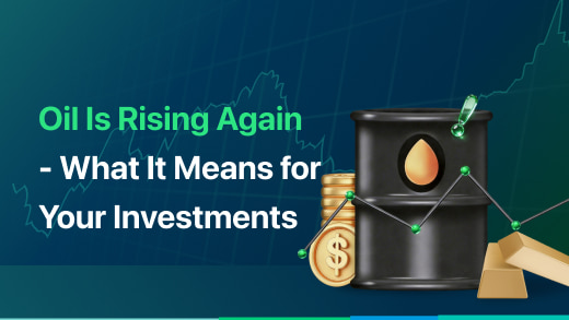 Oil Is Rising Again — What It Means for Your Investments